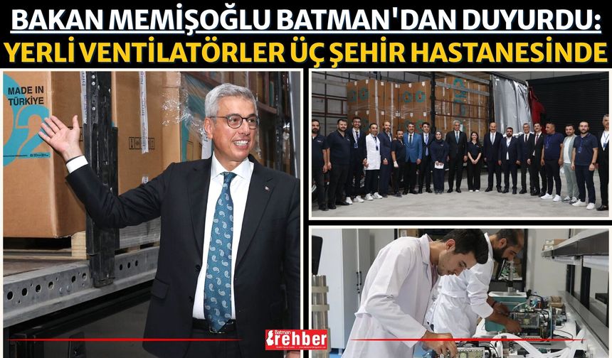 Bakan Memişoğlu Batman'dan Duyurdu: Yerli Ventilatörler Üç Şehir Hastanesinde