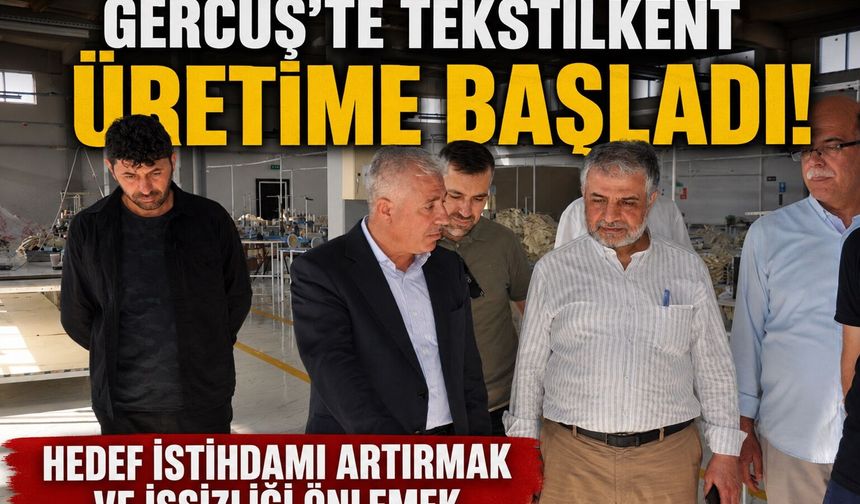 Gercüş’te Tekstilkent Üretime Başladı! Hedef İstihdamı Artırmak ve İşsizliği Önlemek