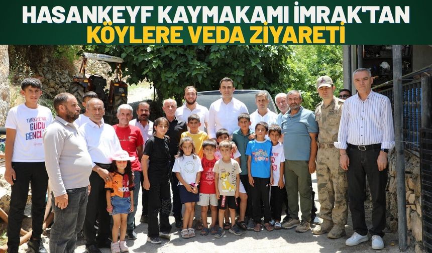 Hasankeyf Kaymakamı İmrak'tan Köylere Veda Ziyareti