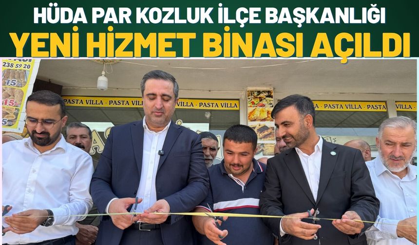 HÜDA PAR Kozluk İlçe Başkanlığı Yeni Hizmet Binası Açıldı