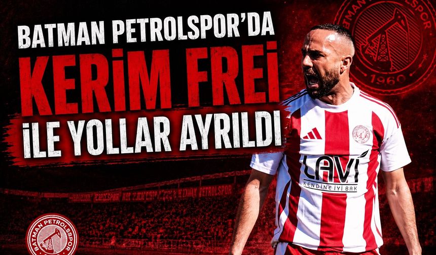 Batman Petrolspor’da Kerim Frei ile Yollar Ayrıldı
