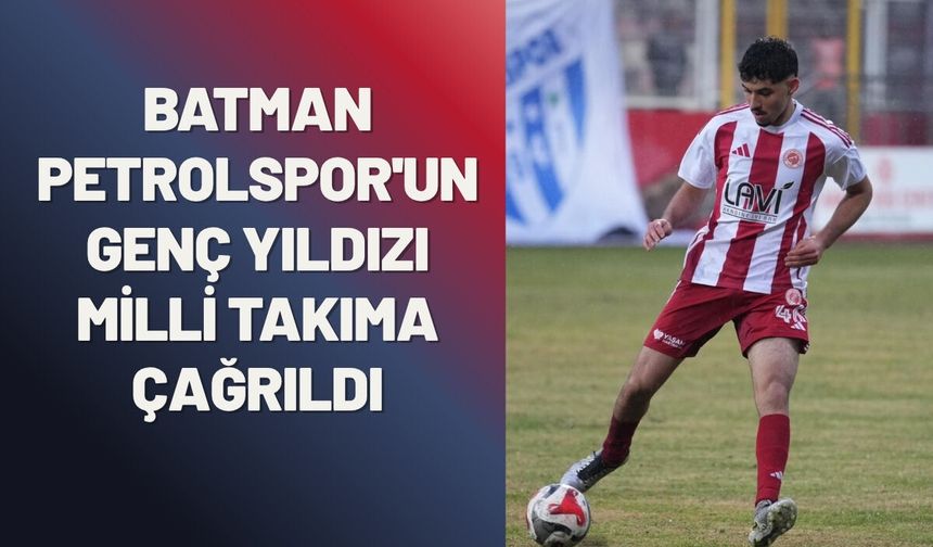 Batman Petrolspor'un Genç Yıldızı Milli Takıma Çağrıldı
