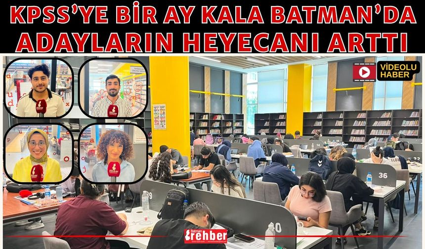 KPSS’ye Bir Ay Kala Batman’da Adayların Heyecanı Arttı
