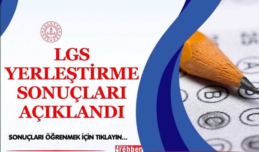 LGS Yerleştirme Sonuçları Açıklandı