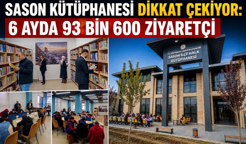 Sason Kütüphanesi Dikkat Çekiyor: 6 Ayda 93 Bin 600 Ziyaretçi