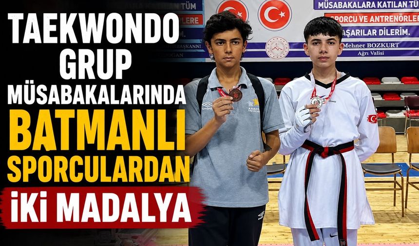 Taekwondo Grup Müsabakalarında Batmanlı Sporculardan İki Madalya