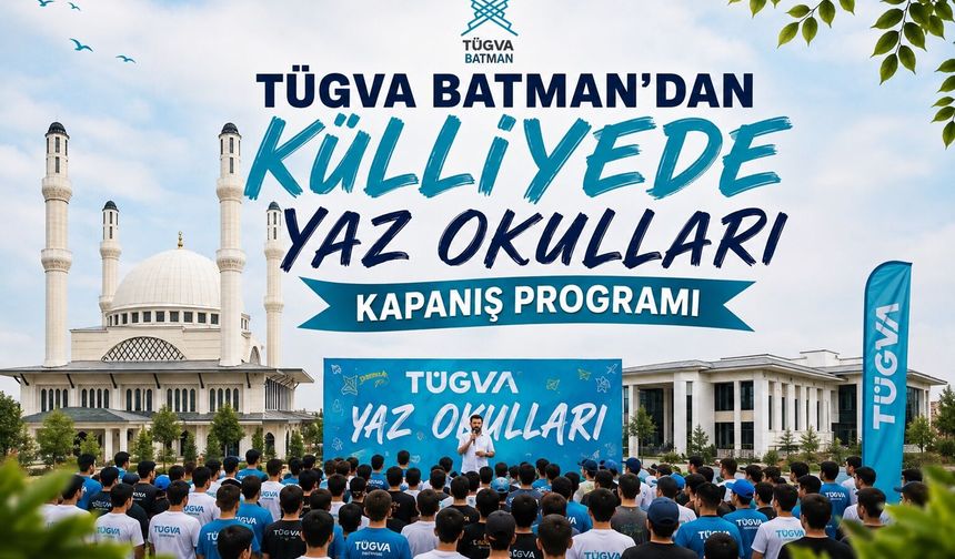 TÜGVA Batman’dan Külliyede Yaz Okulları Kapanış Programı
