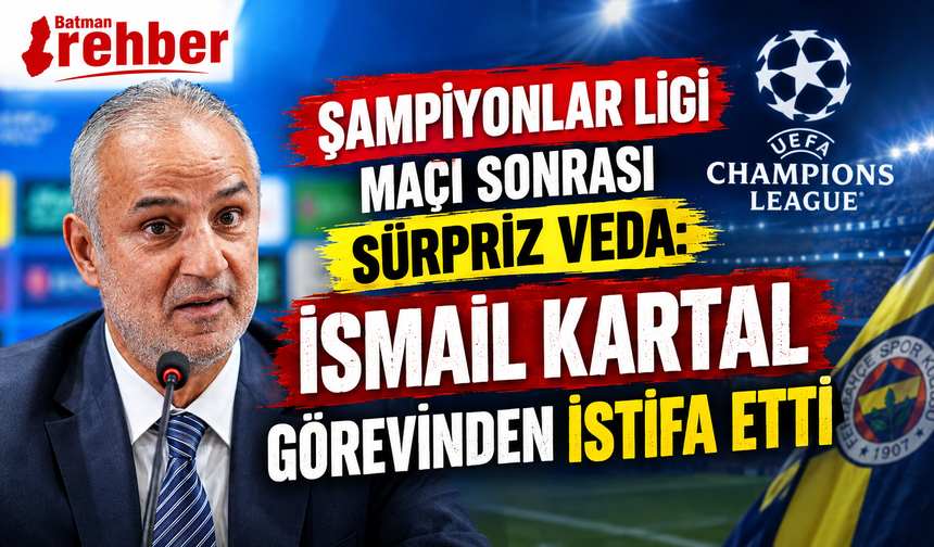 Şampiyonlar Ligi maçı sonrası sürpriz veda: İsmail Kartal görevinden istifa etti