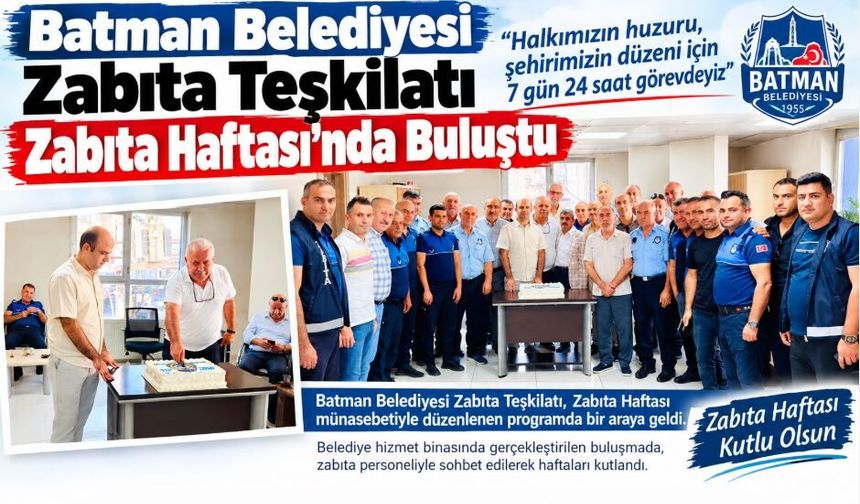 Batman Belediyesi Zabıta Teşkilatı Zabıta Haftası’nda Buluştu