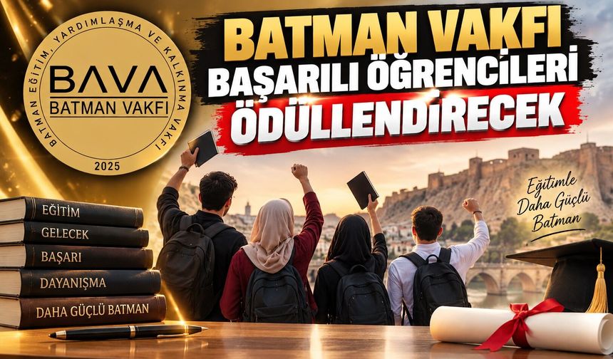 Batman Vakfı Başarılı Öğrencileri Ödüllendirecek