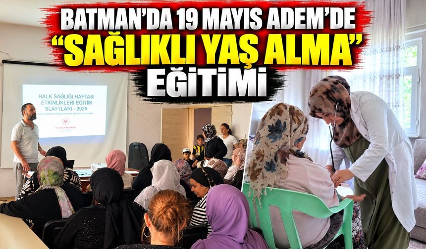 Batman’da 19 Mayıs ADEM’de “Sağlıklı Yaş Alma” Eğitimi