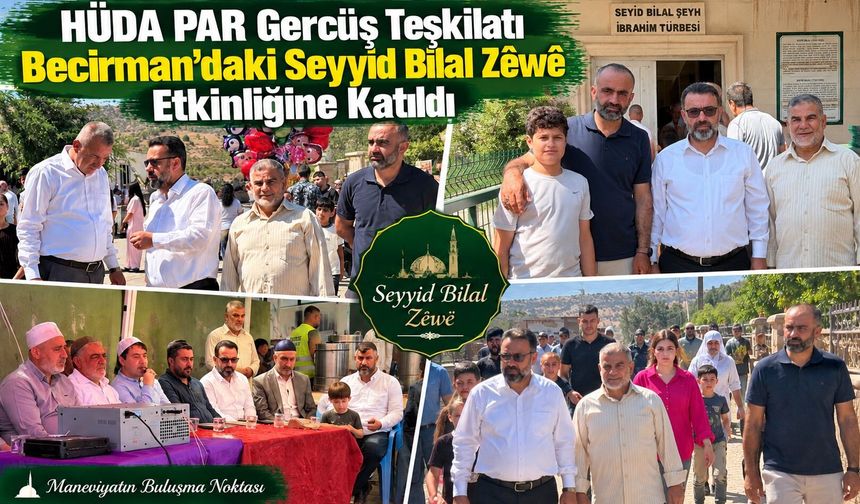 HÜDA PAR Gercüş Teşkilatı Becirman’daki Seyyid Bilal Zewe Etkinliğine Katıldı