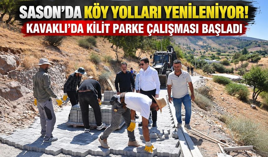 Sason’da Köy Yolları Yenileniyor! Kavaklı’da Kilit Parke Çalışması Başladı
