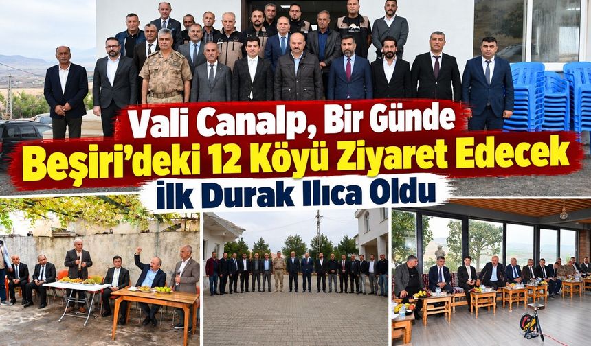 Vali Canalp, Bir Günde Beşiri’deki 12 Köyü Ziyaret Edecek: İlk Durak Ilıca Oldu