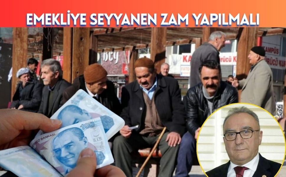 Emekliye Seyyanen Zam Yapılmalı