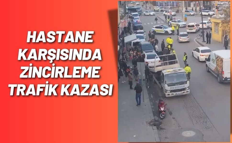 Hastane Karşısında Zincirleme Trafik Kazası