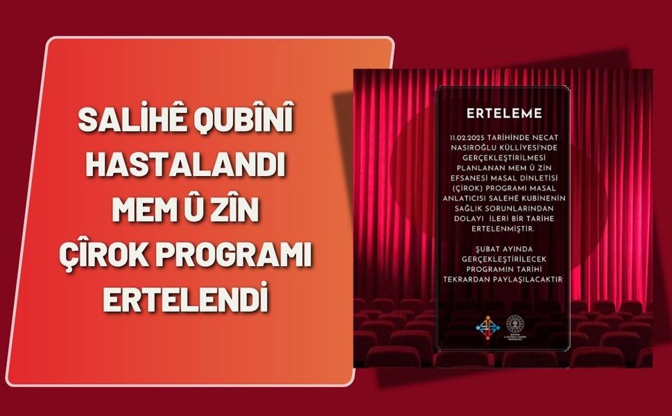 Salihê Qubînî Hastalandı, Mem û Zîn Çîrok Programı Ertelendi