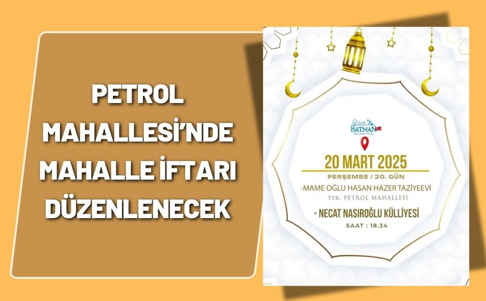 Petrol Mahallesi’nde Mahalle İftarı Düzenlenecek