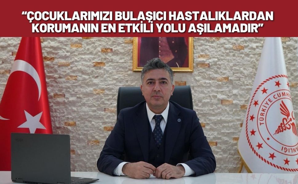 Çocuklarımızı Bulaşıcı Hastalıklardan Korumanın En Etkili Yolu Aşılamadır
