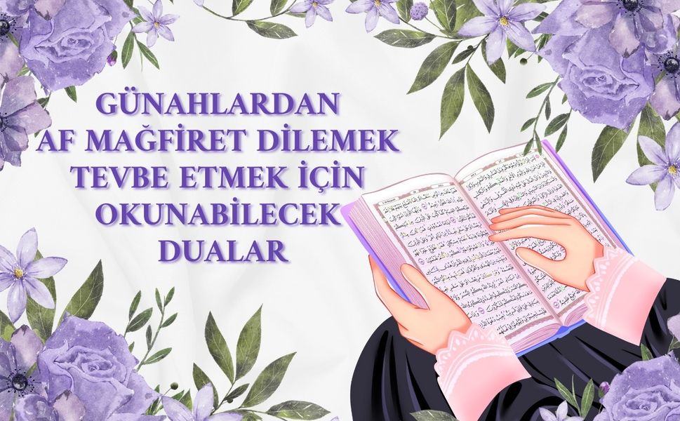 Günahlardan Af Mağfiret Dilemek Tevbe Etmek İçin Okunabilecek Dualar