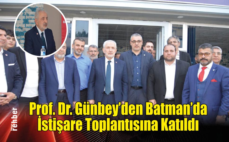Prof. Dr. Günbey'den Batman'da İstişare Toplantısına Katıldı