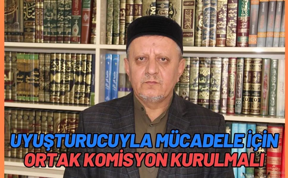 Uyuşturucuyla Mücadele İçin Ortak Komisyon Kurulmalı