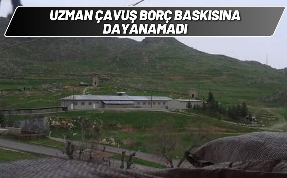 Uzman Çavuş Borç Baskısına Dayanamadı