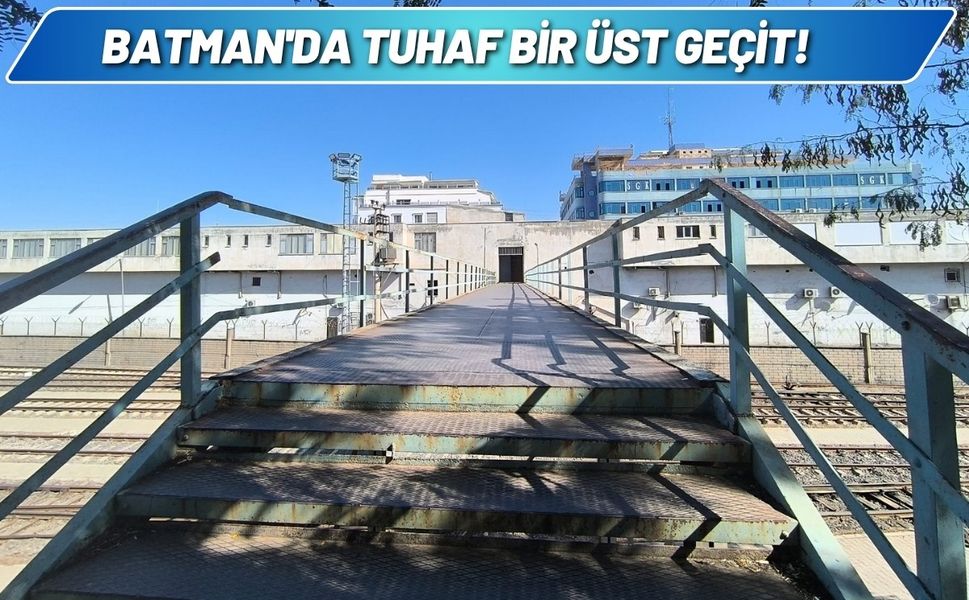 Batman'da Tuhaf Bir Üst Geçit!