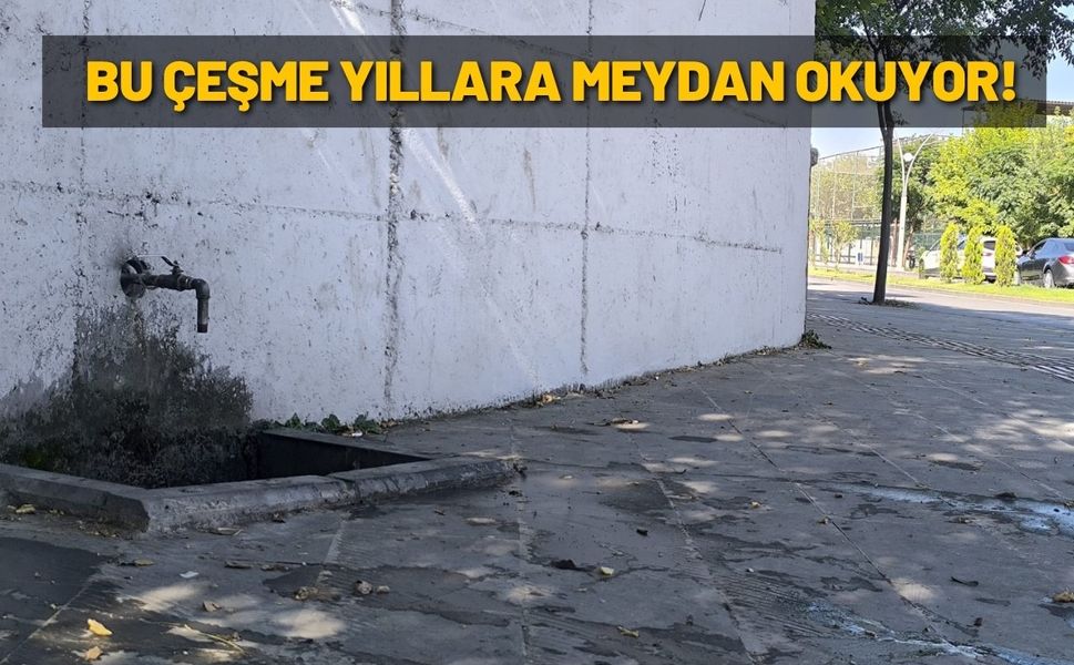 Bu Çeşme Yıllara Meydan Okuyor!