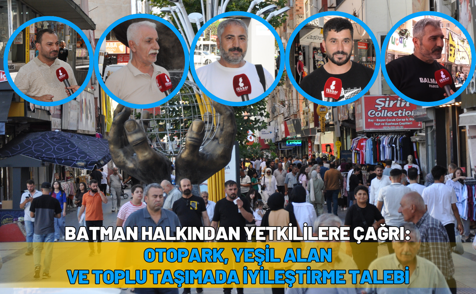Batman Halkından Yetkililere Çağrı: Otopark, Yeşil Alan ve Toplu Taşımada İyileştirme Talebi