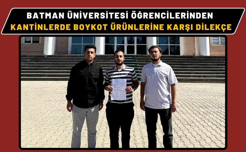 Batman Üniversitesi Öğrencilerinden Kantinlerde Boykot Ürünlerine Karşı Dilekçe