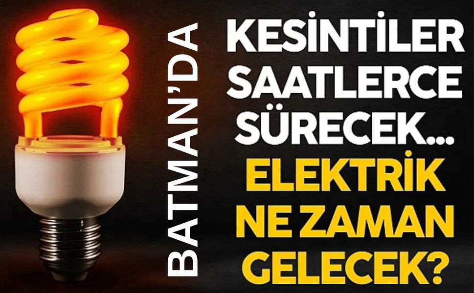 Batman'da 19 Temmuz'da planlı elektrik kesintileri uygulanacak