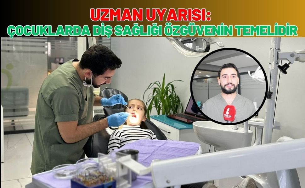Uzman Uyarısı: Çocuklarda Diş Sağlığı Özgüvenin Temelidir