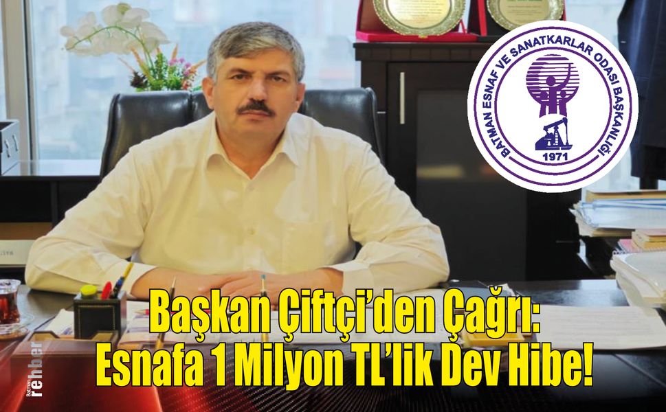 Başkan Çiftçi’den Çağrı: Esnafa 1 Milyon TL’lik Dev Hibe!