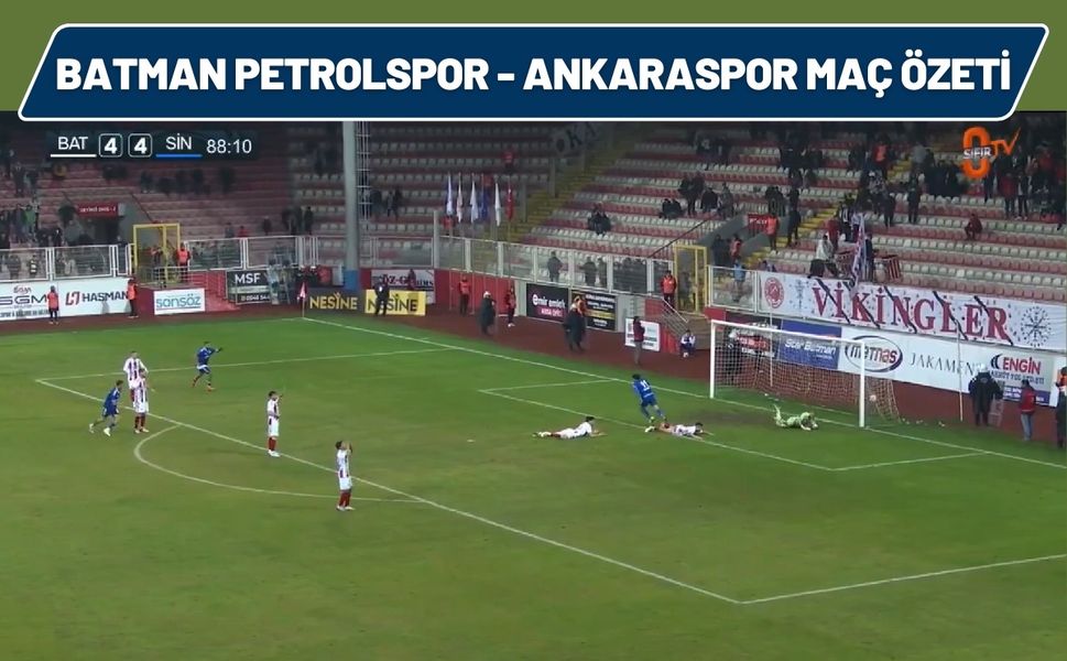 Batman Petrolspor - Ankaraspor Maç Özeti