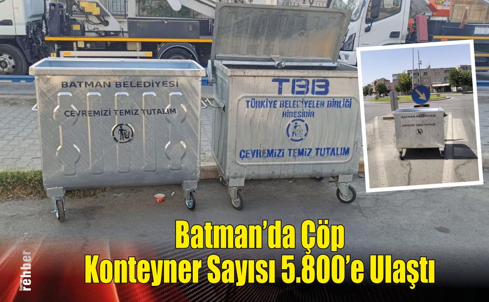 Batman'da Çöp Konteyner Sayısı 5.800'e Ulaştı