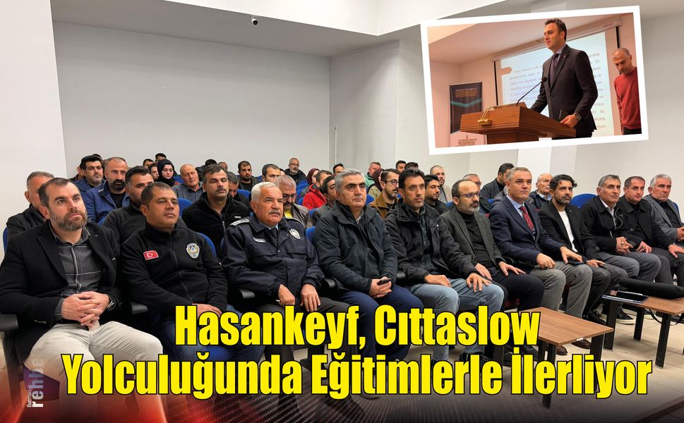 Hasankeyf, Cıttaslow Yolculuğunda Eğitimlerle İlerliyor