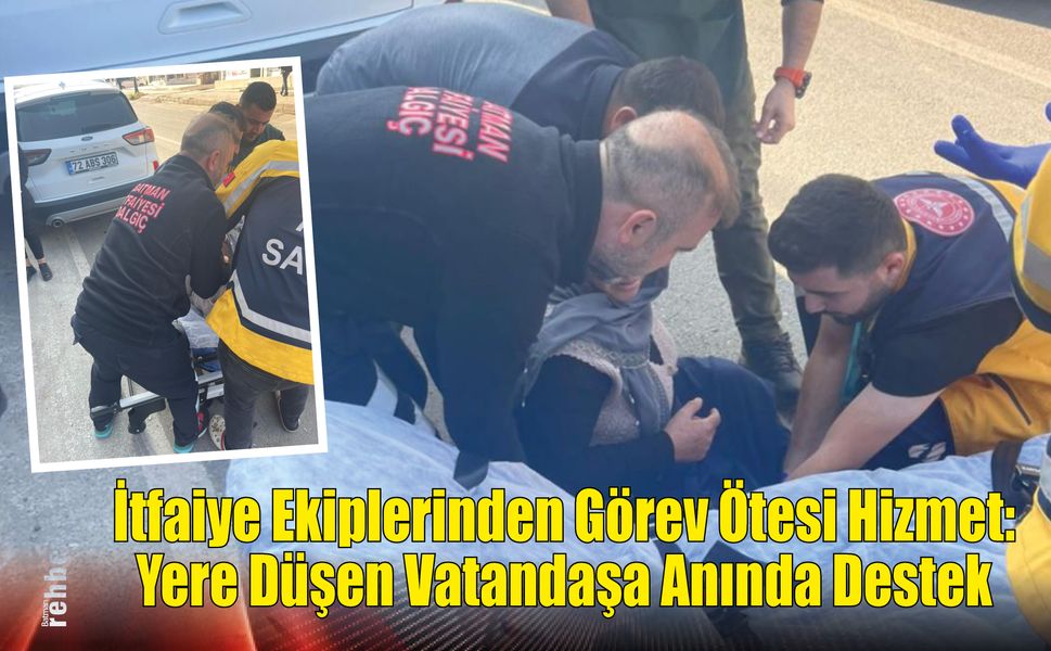 İtfaiye Ekiplerinden Görev Ötesi Hizmet: Yere Düşen Vatandaşa Anında Destek
