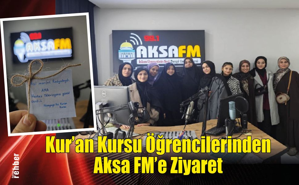 Kur'an Kursu Öğrencilerinden Aksa FM’e Ziyaret