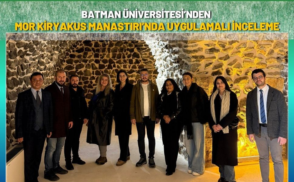 Batman Üniversitesi’nde Mor Kiryakus Manastırı’nda Uygulamalı İnceleme