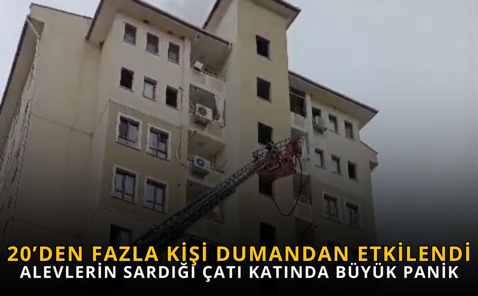 20’den Fazla Kişi Dumandan Etkilendi Alevlerin Sardığı Çatı Katında Büyük Panik