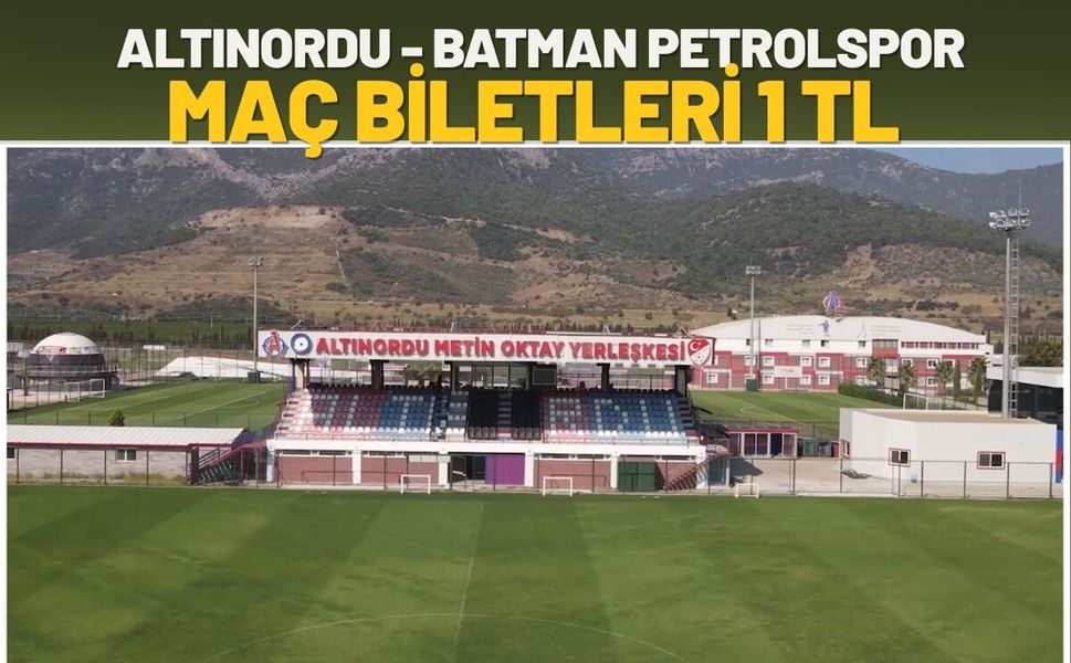 Altınordu - Batman Petrolspor Maçının Biletleri 1 TL