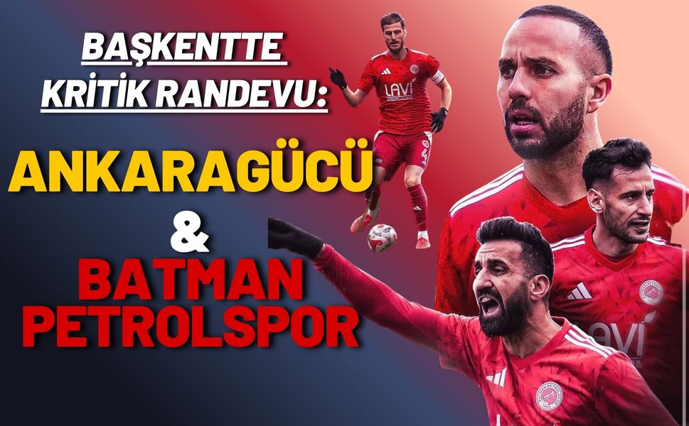 Başkentte kritik randevu: Ankaragücü–Batman Petrolspor