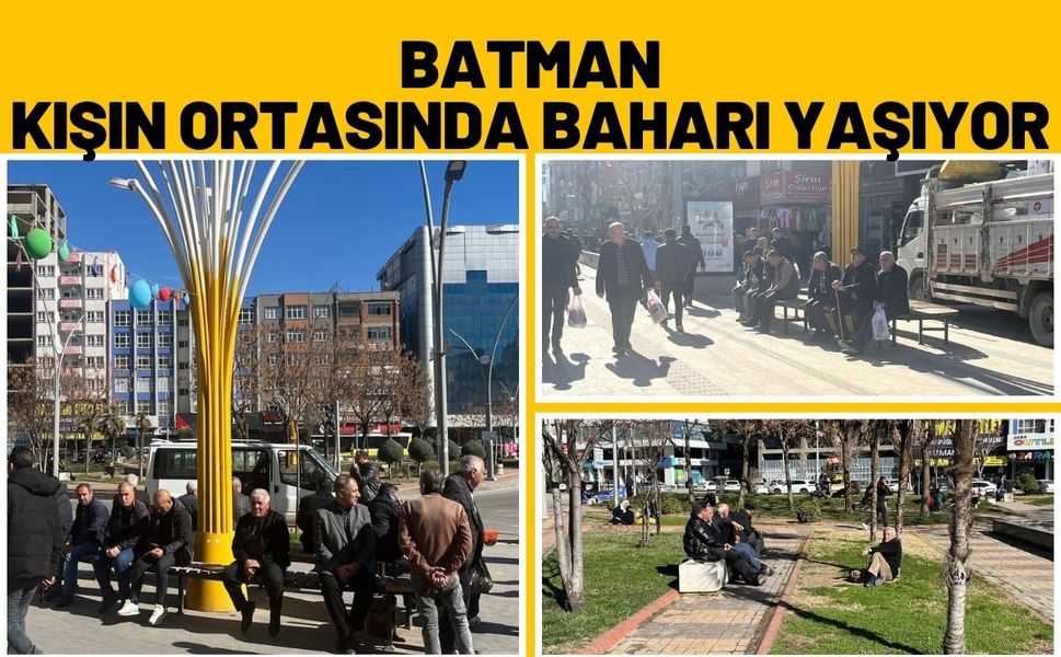 Batman Kışın Ortasında Baharı Yaşıyor
