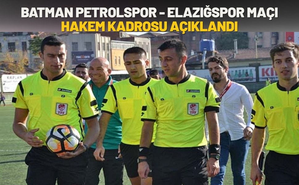 Batman Petrolspor - Elazığspor Maçı Hakem Kadrosu Açıklandı