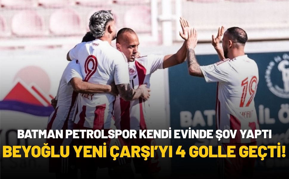 Batman Petrolspor Kendi Evinde Şov Yaptı: Beyoğlu Yeni Çarşı’yı 4 Golle Geçti!