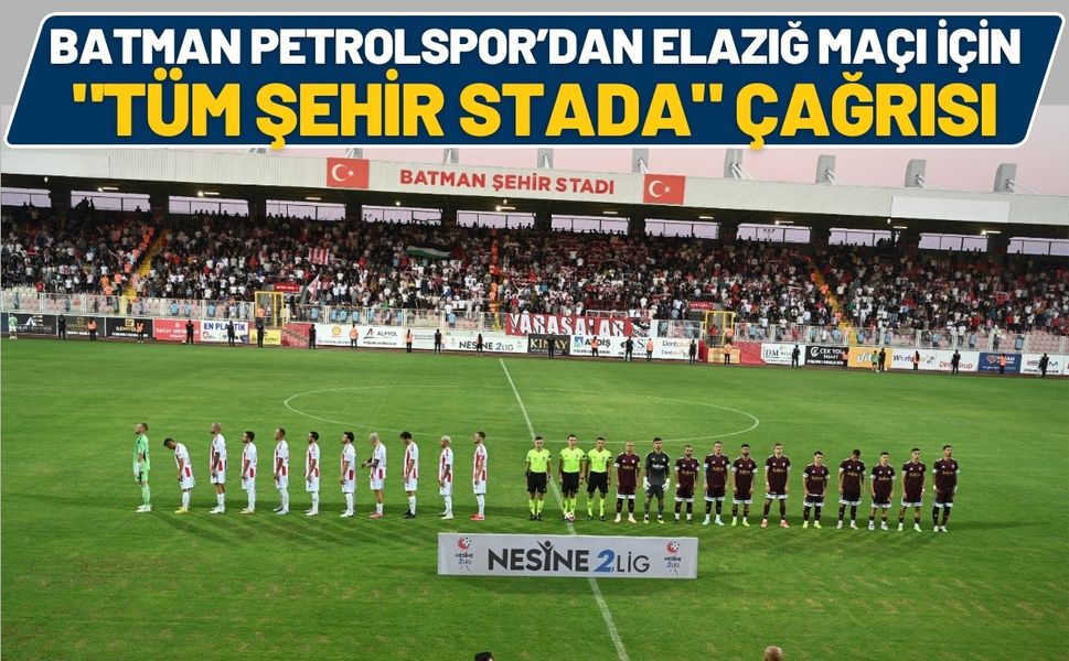 Batman Petrolspor’dan Elazığ Maçı İçin "Tüm Şehir Stada" Çağrısı