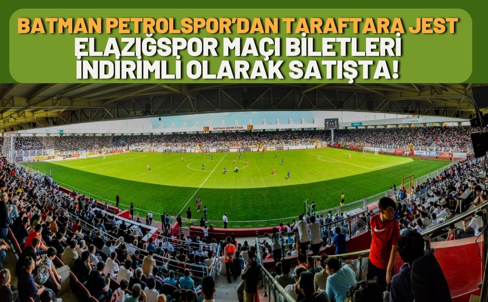 Batman Petrolspor’dan Taraftara Jest: Elazığspor Maçı Biletleri İndirimli Olarak Satışta!