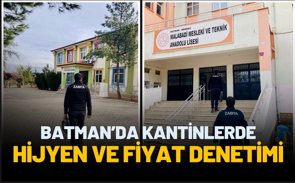 Batman’da Kantinlerde Hijyen ve Fiyat Denetimi