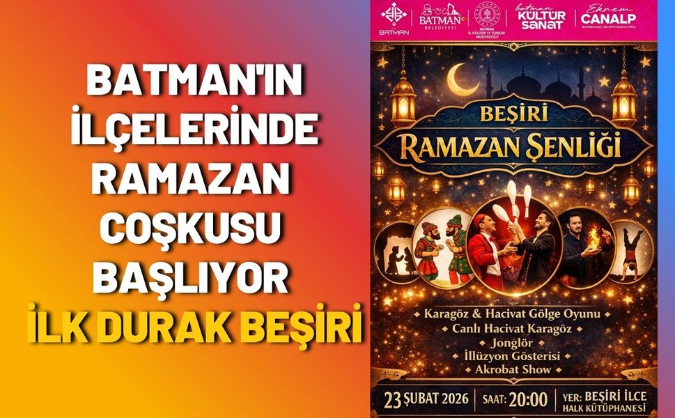 Batman'ın İlçelerinde Ramazan Coşkusu Başlıyor: İlk Durak Beşiri